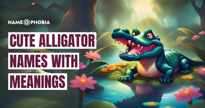 Cute Alligator Names With Meanings