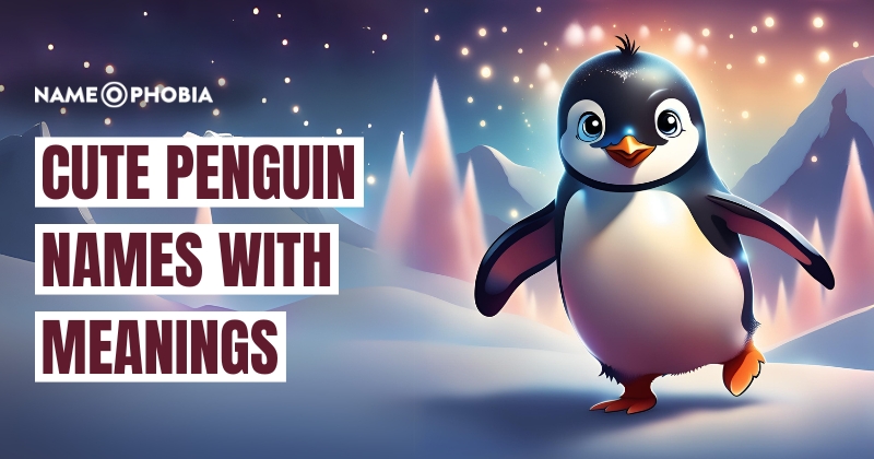 Cute Penguin Names with Meanings