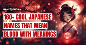 160+ Cool Japanese Names That Mean Blood With Meanings